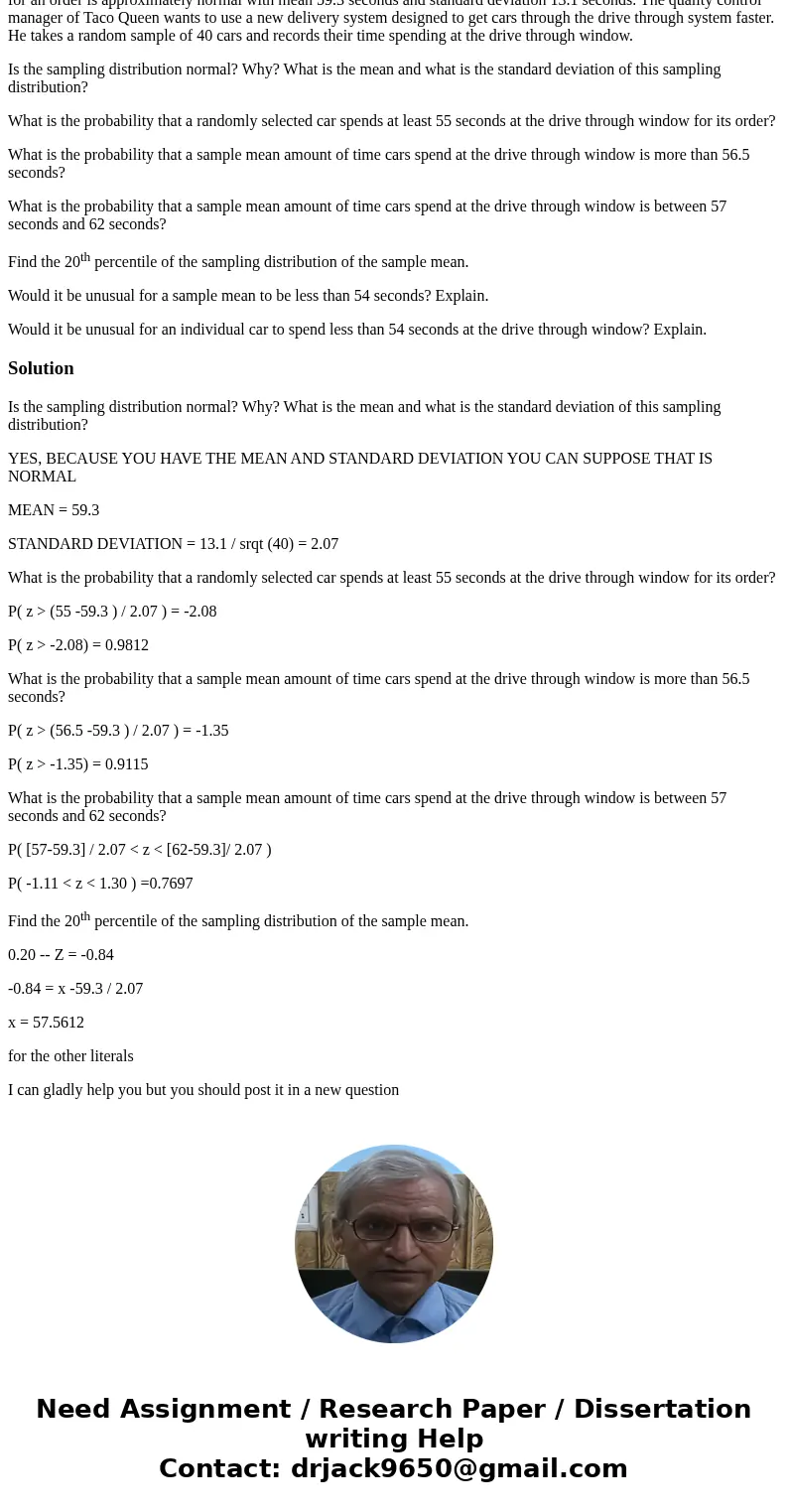 Historically, it is known that the mean amount of time a car spends at the drive through window of Taco Queen to wait for an order is approximately normal with  Historically, it is known that the mean amount of time a car spends at the drive through window of Taco Queen to wait for an order is approximately normal with