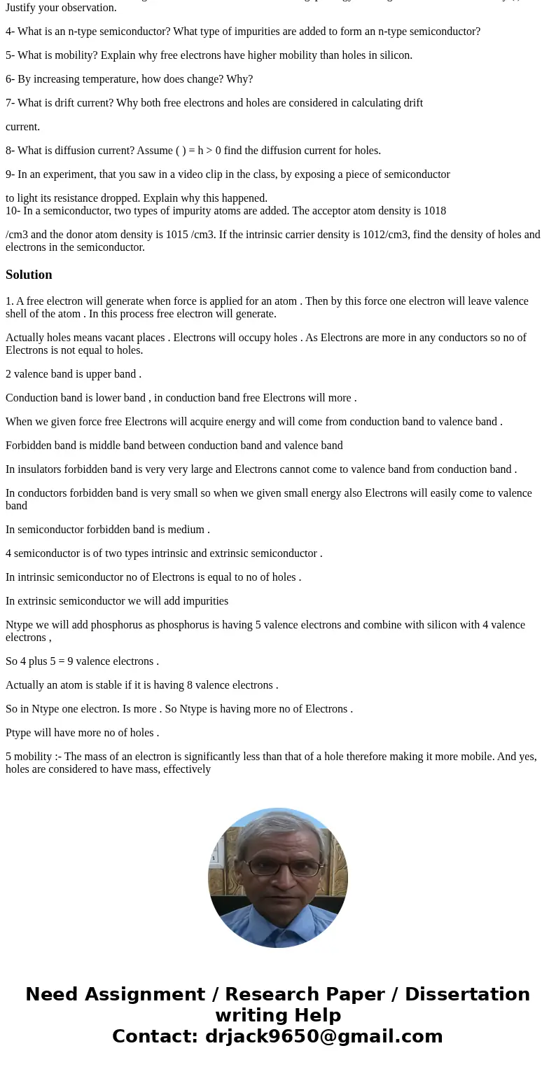 How a free electron is generated in a semiconductor? Why the number of free electrons and holes are not always the same? 2- What are valence band, conduction ba How a free electron is generated in a semiconductor? Why the number of free electrons and holes are not always the same? 2- What are valence band, conduction ba