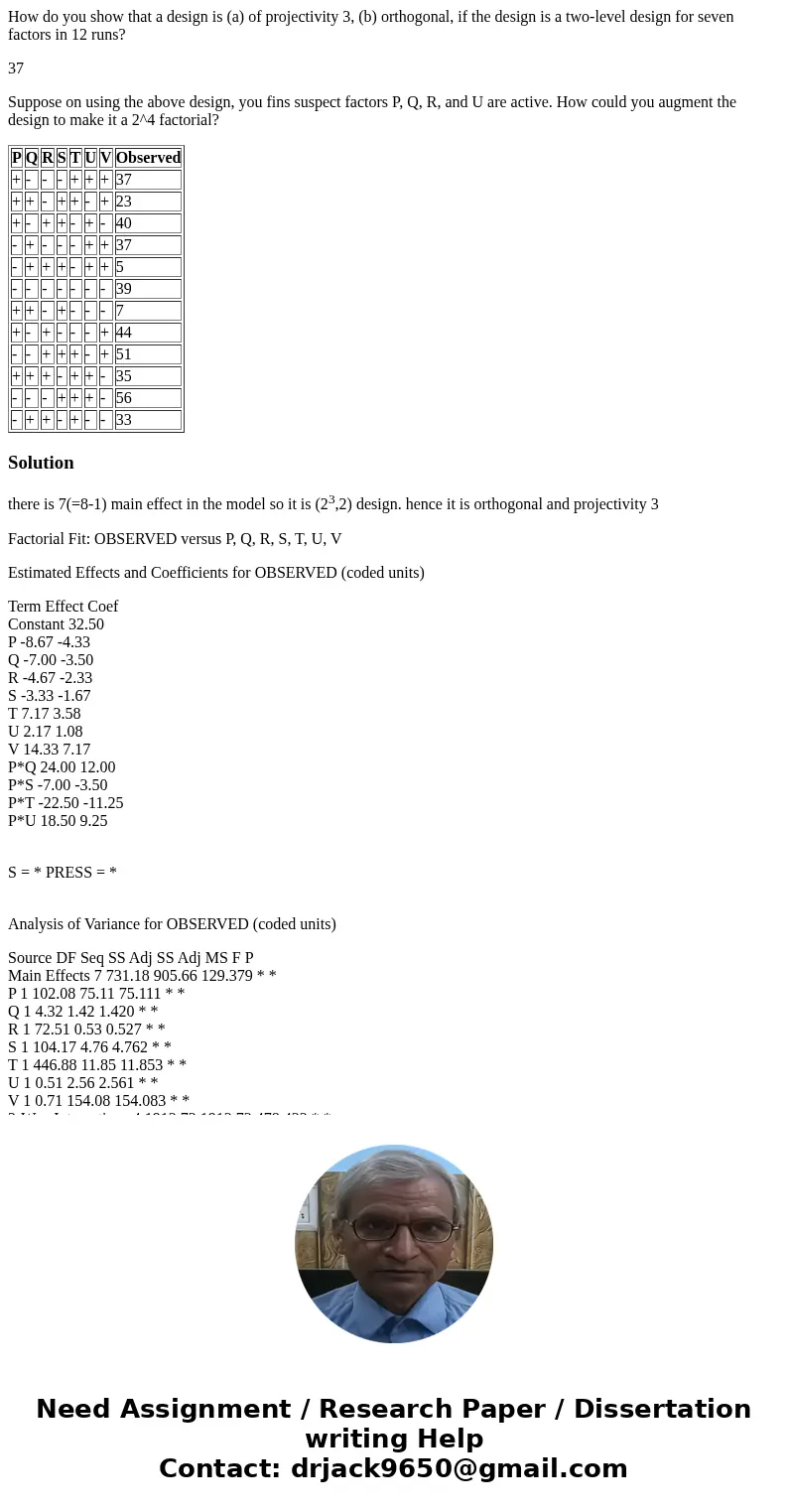 How do you show that a design is (a) of projectivity 3, (b) orthogonal, if the design is a two-level design for seven factors in 12 runs? 37 Suppose on using th How do you show that a design is (a) of projectivity 3, (b) orthogonal, if the design is a two-level design for seven factors in 12 runs? 37 Suppose on using th