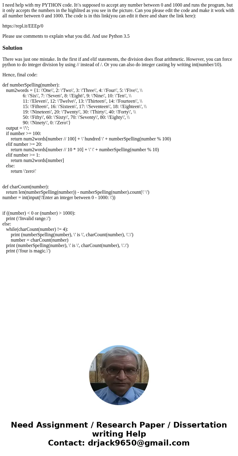 I need help with my PYTHON code. It\'s supposed to accept any number between 0 and 1000 and runs the program, but it only accepts the numbers in the highlited a