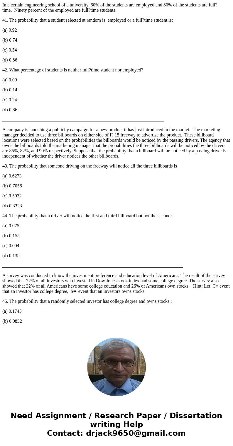 In a certain engineering school of a university, 60% of the students are employed and 80% of the students are full?time. Ninety percent of the employed are full In a certain engineering school of a university, 60% of the students are employed and 80% of the students are full?time. Ninety percent of the employed are full