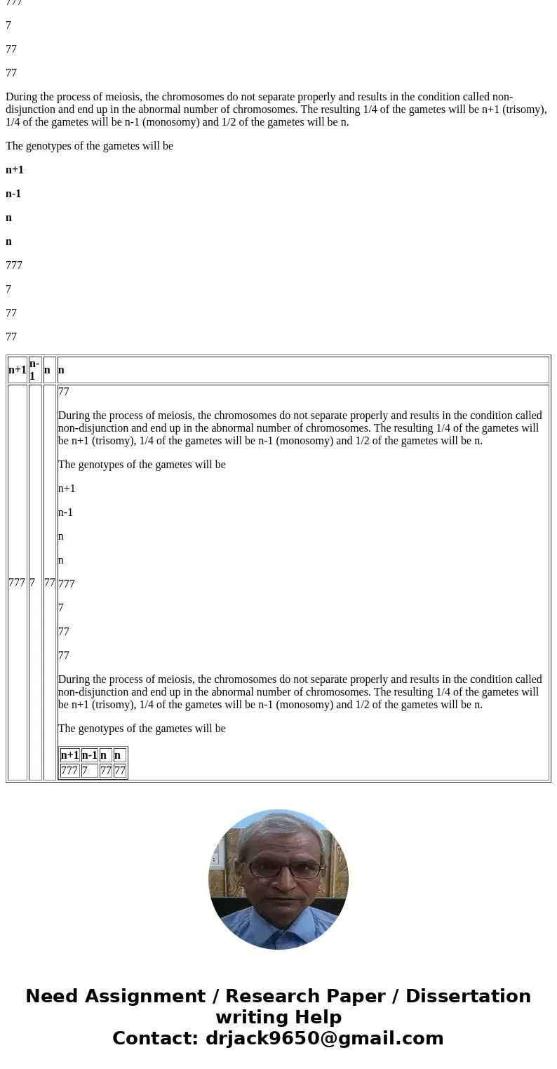 In a female labrador retriever (diploid) a single nondisjunction event of chromosome 7 occurs in meiosis II. What are the genotypes of the gametes produced fro  In a female labrador retriever (diploid) a single nondisjunction event of chromosome 7 occurs in meiosis II. What are the genotypes of the gametes produced fro