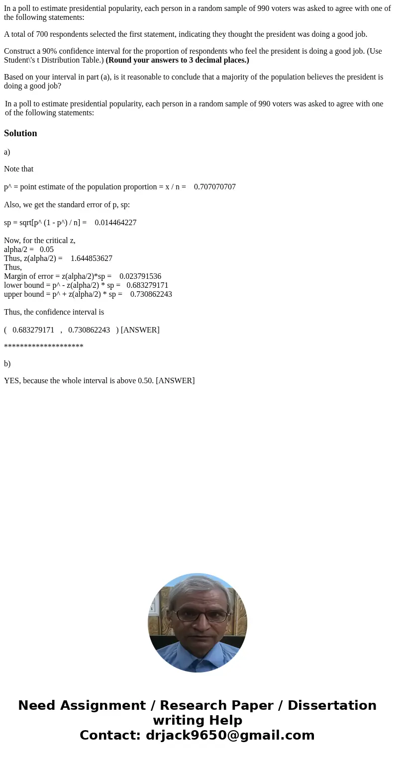 In a poll to estimate presidential popularity, each person in a random sample of 990 voters was asked to agree with one of the following statements: A total of  In a poll to estimate presidential popularity, each person in a random sample of 990 voters was asked to agree with one of the following statements: A total of