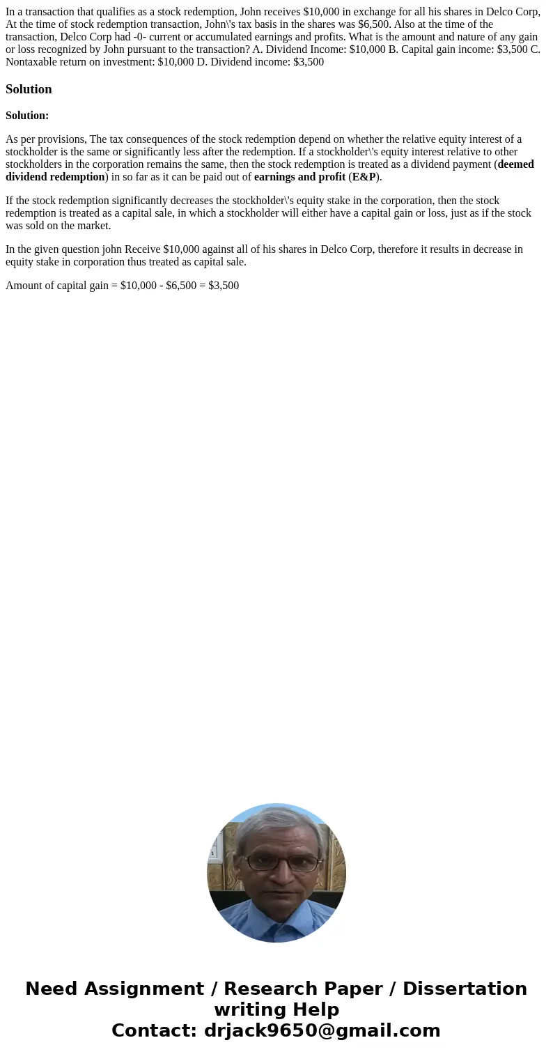 In a transaction that qualifies as a stock redemption, John receives $10,000 in exchange for all his shares in Delco Corp, At the time of stock redemption trans In a transaction that qualifies as a stock redemption, John receives $10,000 in exchange for all his shares in Delco Corp, At the time of stock redemption trans