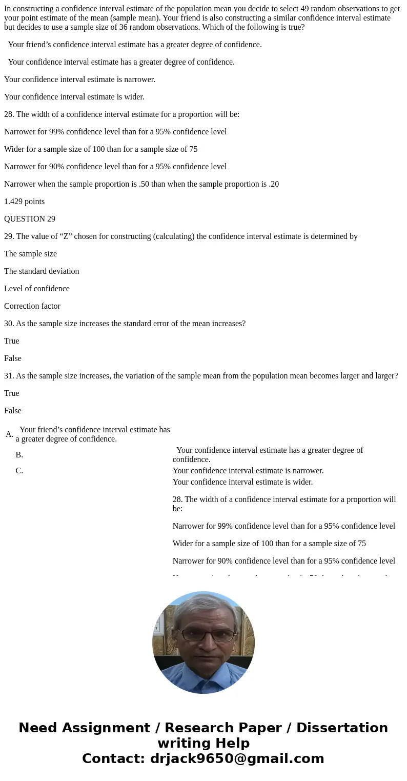 In constructing a confidence interval estimate of the population mean you decide to select 49 random observations to get your point estimate of the mean (sample In constructing a confidence interval estimate of the population mean you decide to select 49 random observations to get your point estimate of the mean (sample