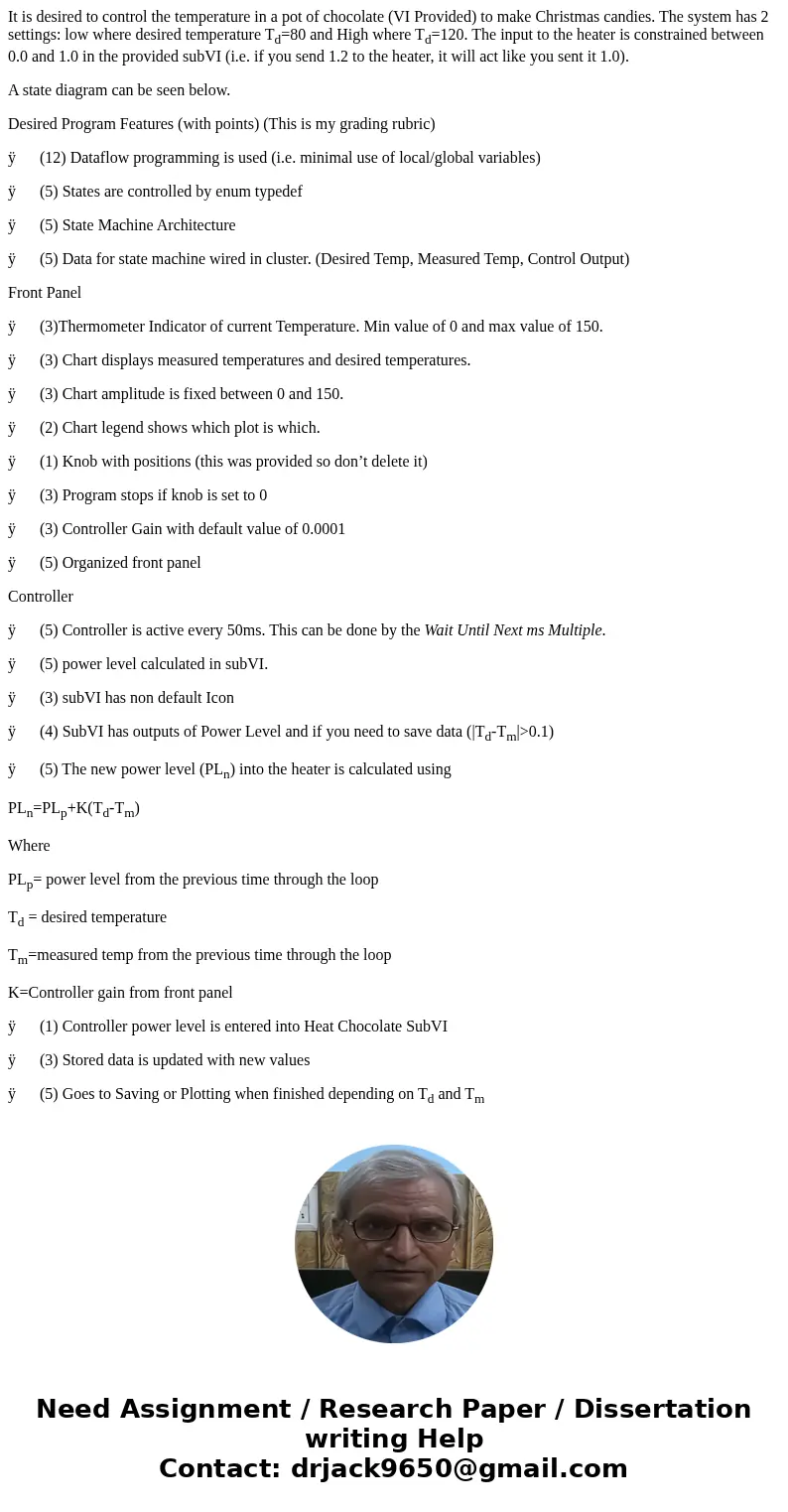 It is desired to control the temperature in a pot of chocolate (VI Provided) to make Christmas candies. The system has 2 settings: low where desired temperature It is desired to control the temperature in a pot of chocolate (VI Provided) to make Christmas candies. The system has 2 settings: low where desired temperature