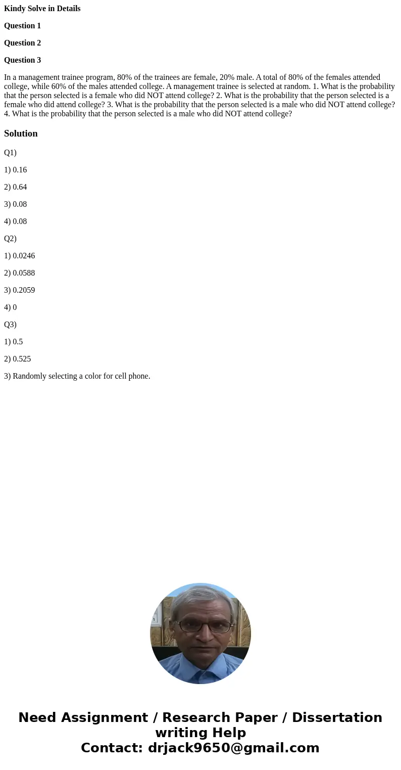 Kindy Solve in Details Question 1 Question 2 Question 3 In a management trainee program, 80% of the trainees are female, 20% male. A total of 80% of the females Kindy Solve in Details Question 1 Question 2 Question 3 In a management trainee program, 80% of the trainees are female, 20% male. A total of 80% of the females