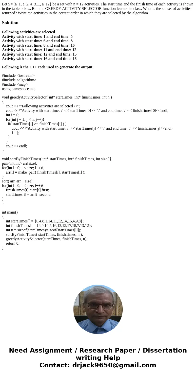 Let S= (a_1, a_2, a_3...., a_12} be a set with n = 12 activities. The start time and the finish time of each activity is shown in the table below. Run the GREE  Let S= (a_1, a_2, a_3...., a_12} be a set with n = 12 activities. The start time and the finish time of each activity is shown in the table below. Run the GREE