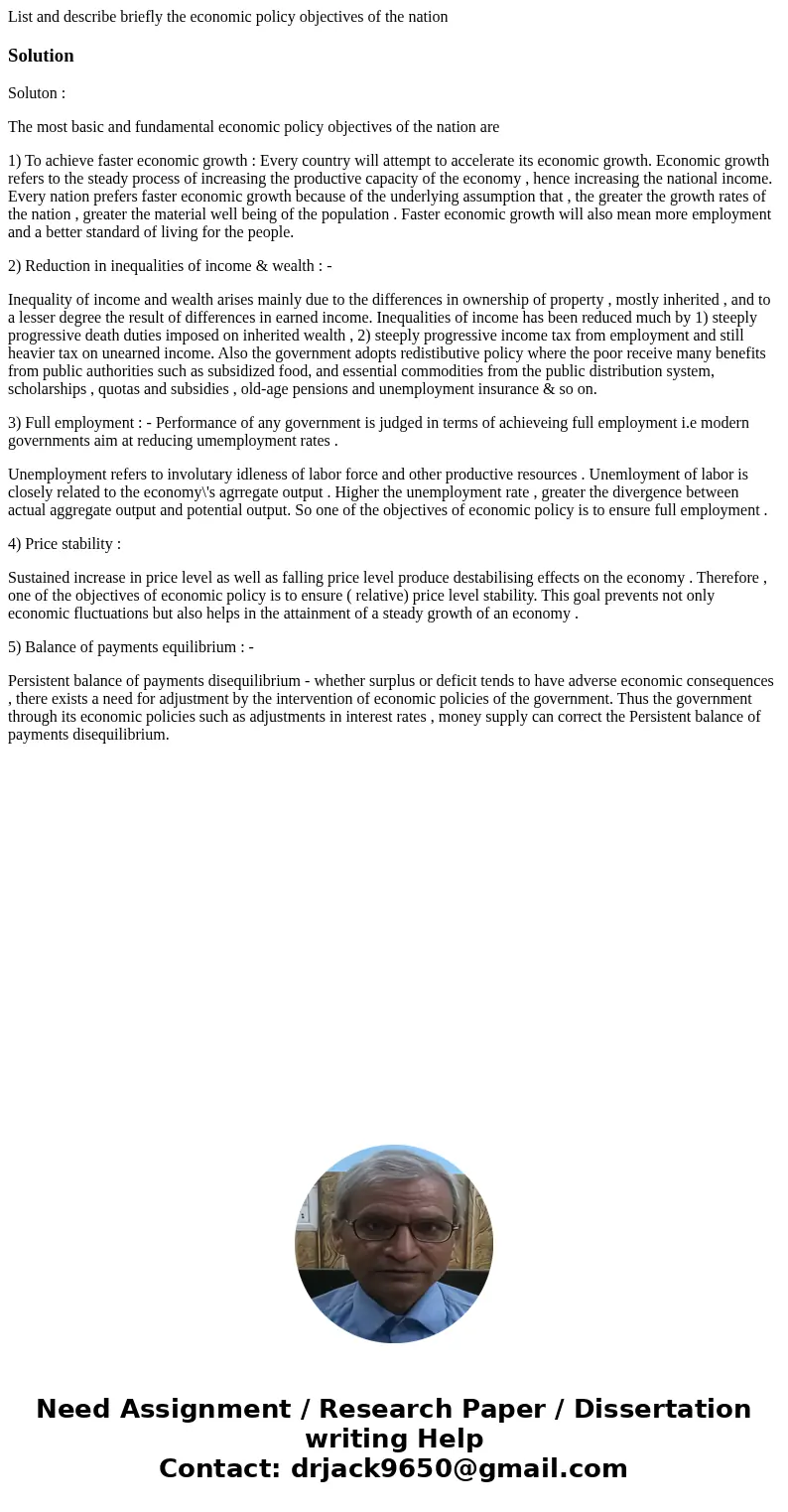List and describe briefly the economic policy objectives of the nationSolutionSoluton : The most basic and fundamental economic policy objectives of the nation  List and describe briefly the economic policy objectives of the nationSolutionSoluton : The most basic and fundamental economic policy objectives of the nation