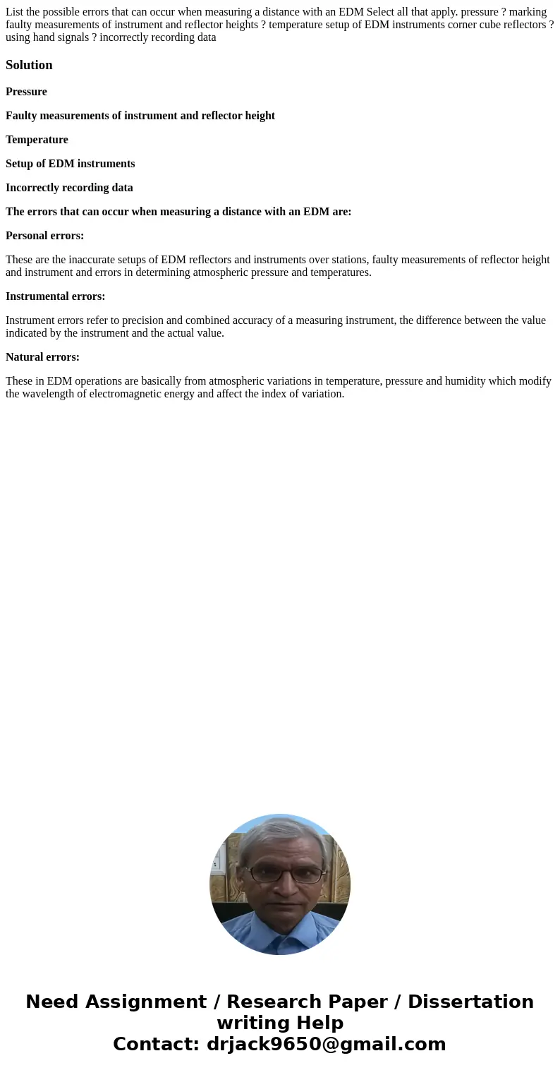 List the possible errors that can occur when measuring a distance with an EDM Select all that apply. pressure ? marking faulty measurements of instrument and r  List the possible errors that can occur when measuring a distance with an EDM Select all that apply. pressure ? marking faulty measurements of instrument and r