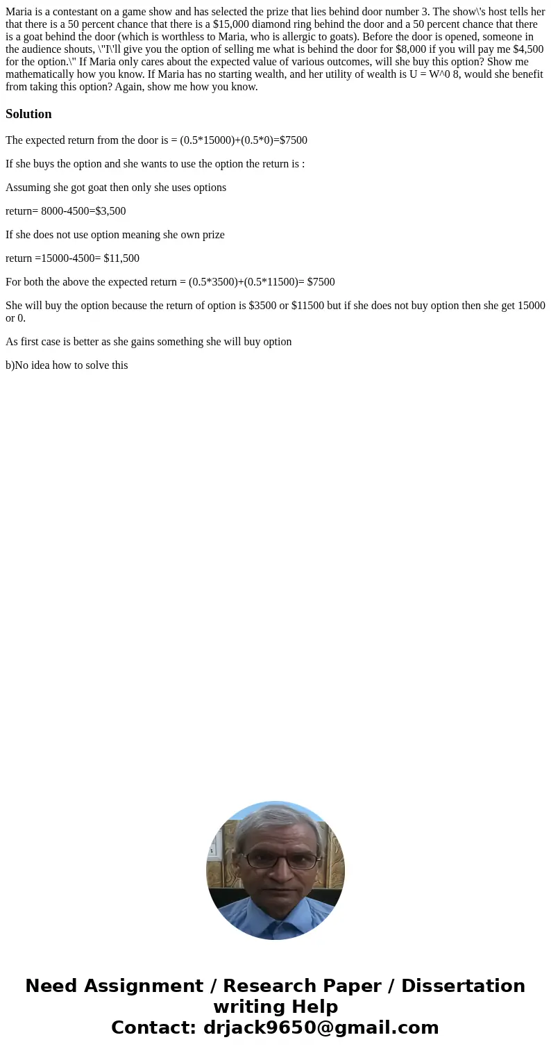Maria is a contestant on a game show and has selected the prize that lies behind door number 3. The show\'s host tells her that there is a 50 percent chance th  Maria is a contestant on a game show and has selected the prize that lies behind door number 3. The show\'s host tells her that there is a 50 percent chance th