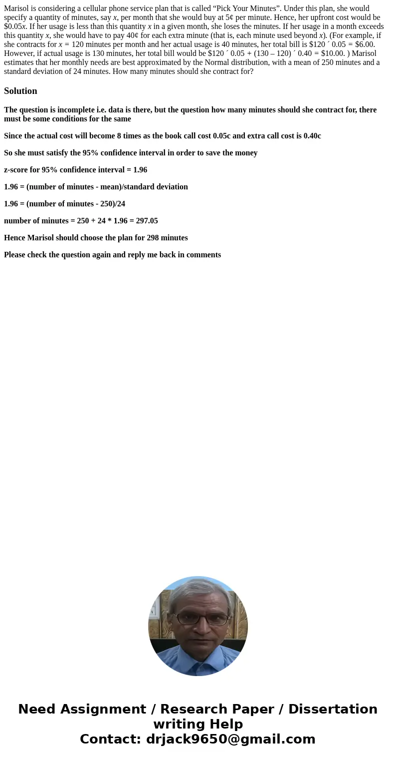 Marisol is considering a cellular phone service plan that is called “Pick Your Minutes”. Under this plan, she would specify a quantity of minutes, say x, per mo Marisol is considering a cellular phone service plan that is called “Pick Your Minutes”. Under this plan, she would specify a quantity of minutes, say x, per mo
