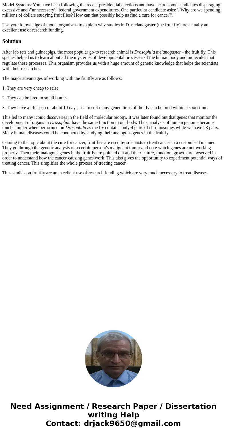 Model Systems: You have been following the recent presidential elections and have heard some candidates disparaging excessive and \