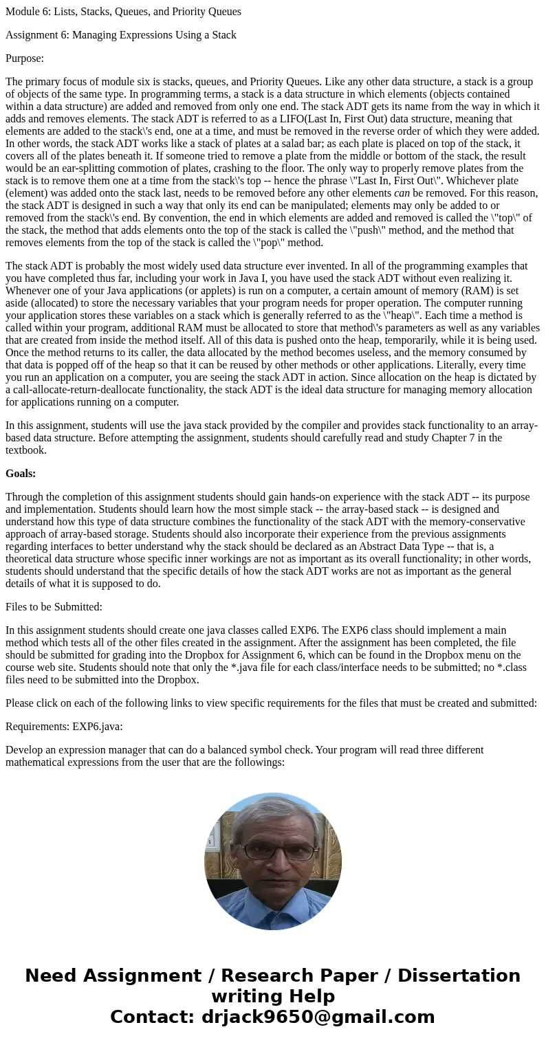 Module 6: Lists, Stacks, Queues, and Priority Queues Assignment 6: Managing Expressions Using a Stack Purpose: The primary focus of module six is stacks, queues Module 6: Lists, Stacks, Queues, and Priority Queues Assignment 6: Managing Expressions Using a Stack Purpose: The primary focus of module six is stacks, queues
