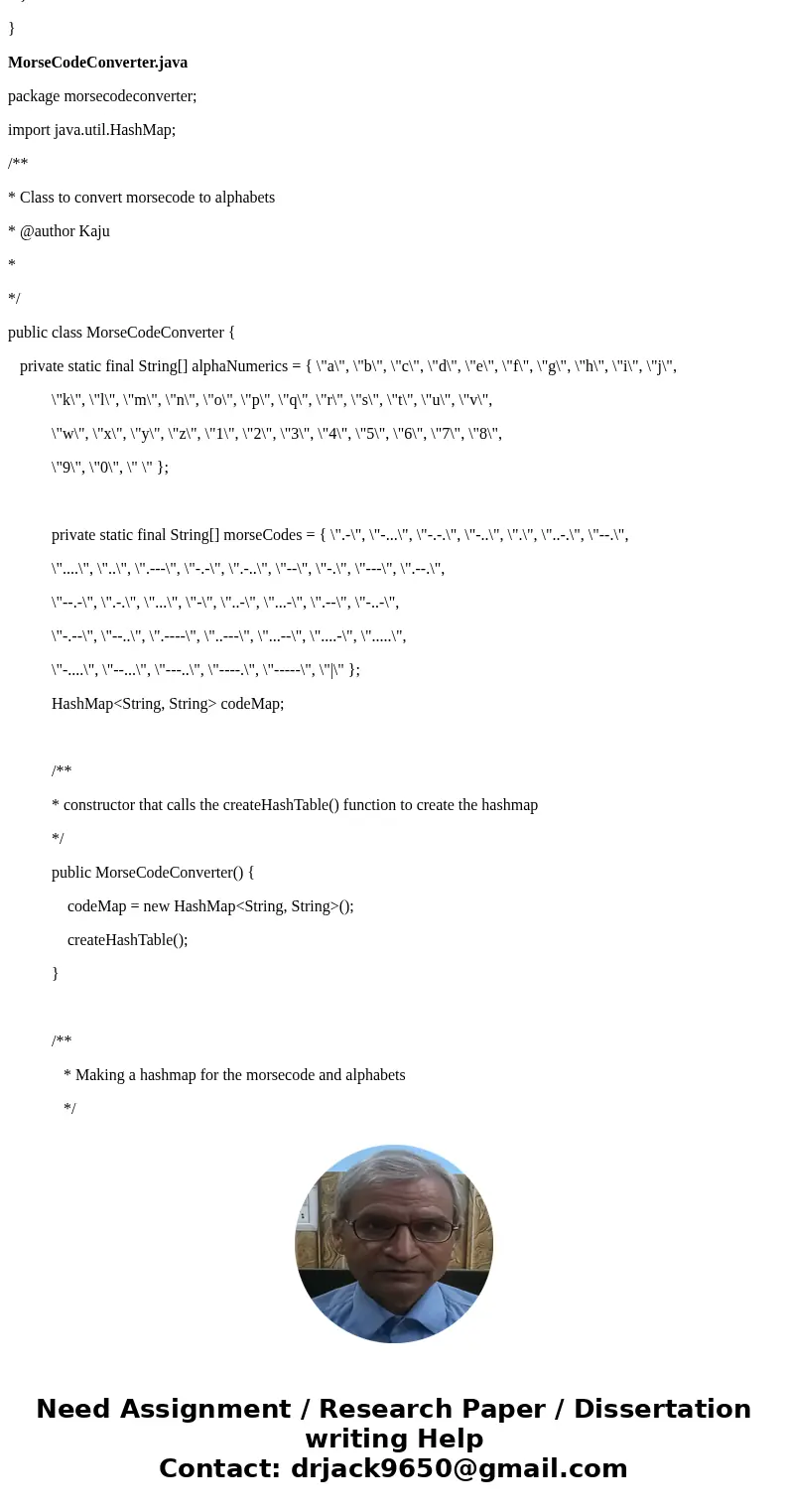 Need a java program that can do what this ask. Use whatever you need. Our Morse Code writer is on the fritz! It isn’t putting spaces between each letter making  Need a java program that can do what this ask. Use whatever you need. Our Morse Code writer is on the fritz! It isn’t putting spaces between each letter making