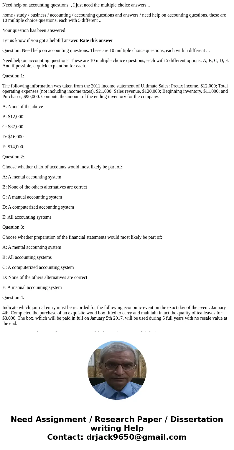 Need help on accounting questions. , I just need the multiple choice answers... home / study / business / accounting / accounting questions and answers / need h Need help on accounting questions. , I just need the multiple choice answers... home / study / business / accounting / accounting questions and answers / need h