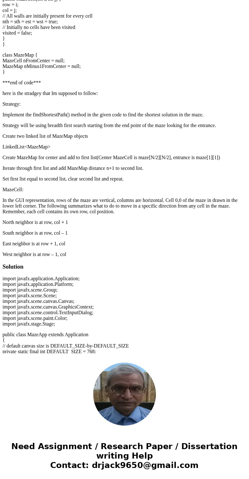 need help with code I wrote. This code is a maze gui, and i need help with the method shorterstpath(); here is my code: ******mazeApp******* package mazepackage need help with code I wrote. This code is a maze gui, and i need help with the method shorterstpath(); here is my code: ******mazeApp******* package mazepackage