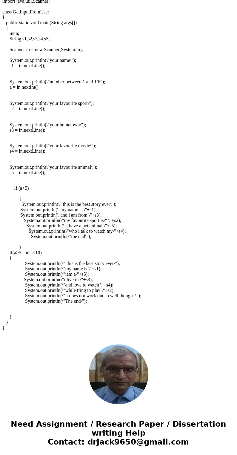 Need help with my JAVA homework. ASAP. Thx Write a Java application that plays a word game with the user. The program asks the user to enter the following: Your Need help with my JAVA homework. ASAP. Thx Write a Java application that plays a word game with the user. The program asks the user to enter the following: Your