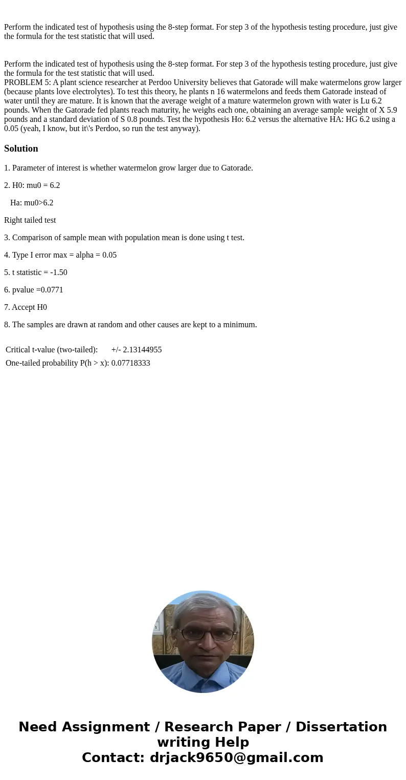 Perform the indicated test of hypothesis using the 8-step format. For step 3 of the hypothesis testing procedure, just give the formula for the test statistic   Perform the indicated test of hypothesis using the 8-step format. For step 3 of the hypothesis testing procedure, just give the formula for the test statistic