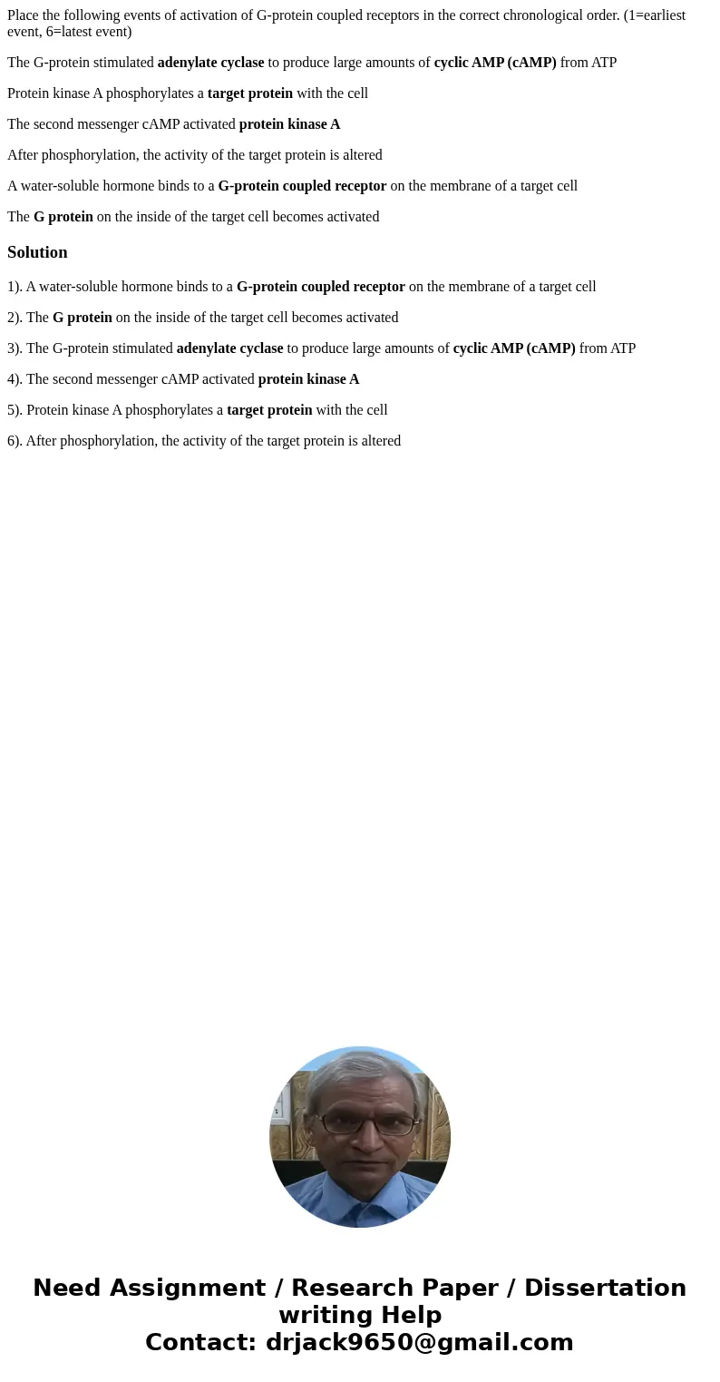 Place the following events of activation of G-protein coupled receptors in the correct chronological order. (1=earliest event, 6=latest event) The G-protein sti Place the following events of activation of G-protein coupled receptors in the correct chronological order. (1=earliest event, 6=latest event) The G-protein sti