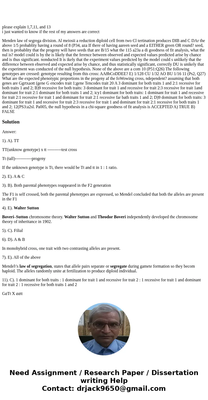  please explain 1,7,11, and 13 i just wanted to know if the rest of my answers are correct Menden law of segrega division. Al meiosii a reduction diploid cell f