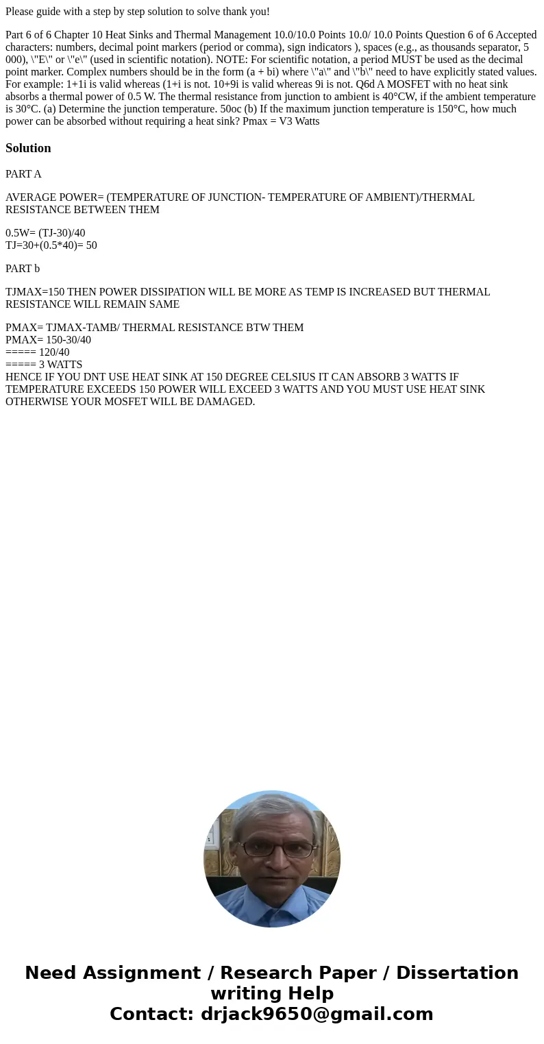Please guide with a step by step solution to solve thank you! Part 6 of 6 Chapter 10 Heat Sinks and Thermal Management 10.0/10.0 Points 10.0/ 10.0 Points Questi Please guide with a step by step solution to solve thank you! Part 6 of 6 Chapter 10 Heat Sinks and Thermal Management 10.0/10.0 Points 10.0/ 10.0 Points Questi