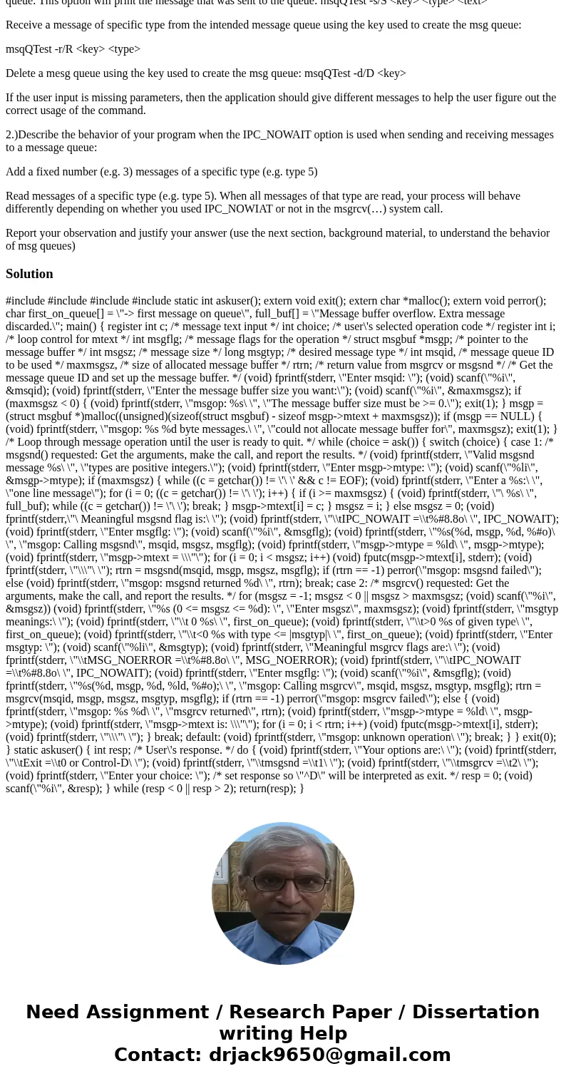 Please help Write a C program (msqQTest.c) that creates a message queue to communicate between processes. The program expects inputs from the user through the a
