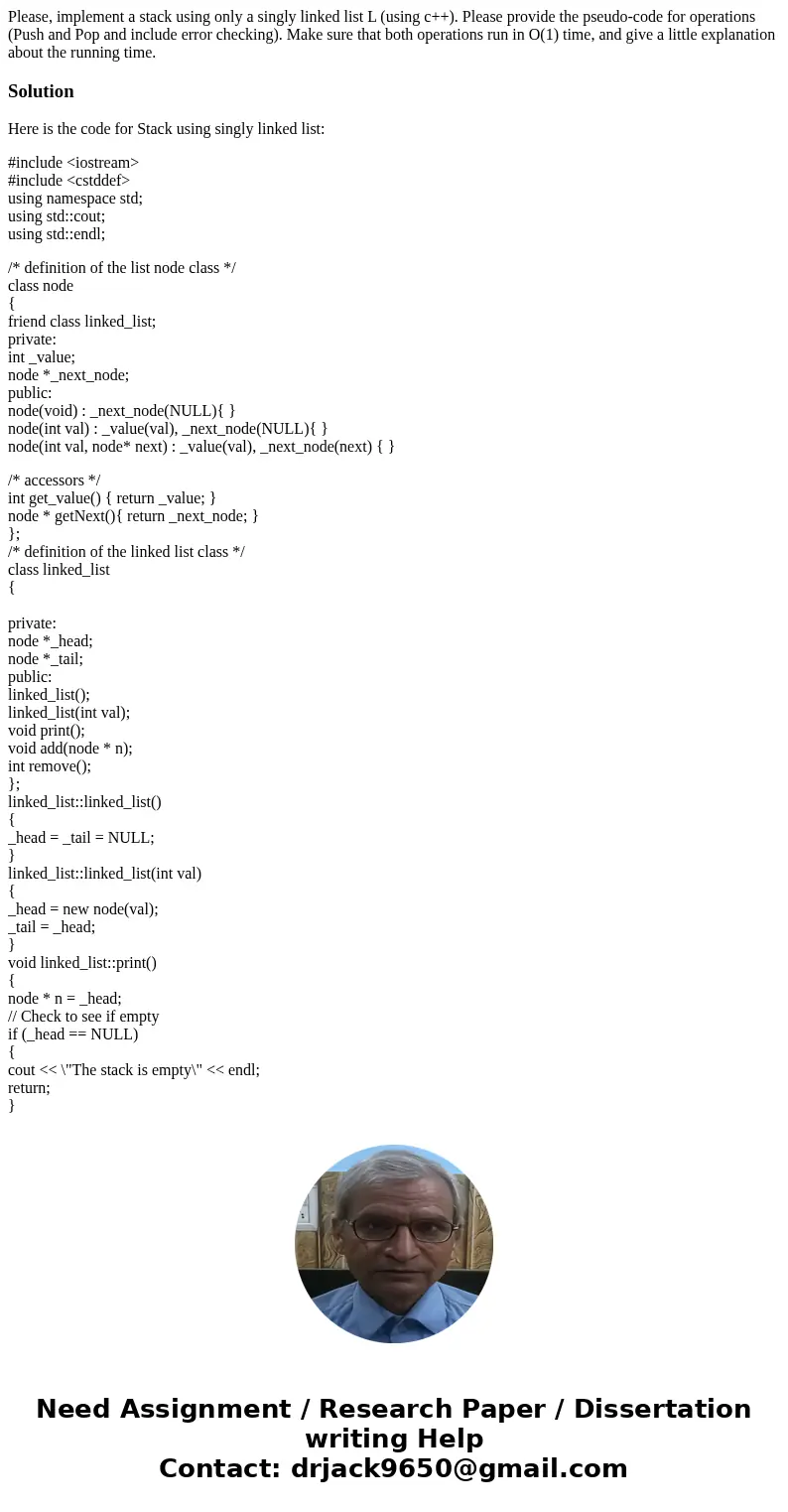Please, implement a stack using only a singly linked list L (using c++). Please provide the pseudo-code for operations (Push and Pop and include error checking)