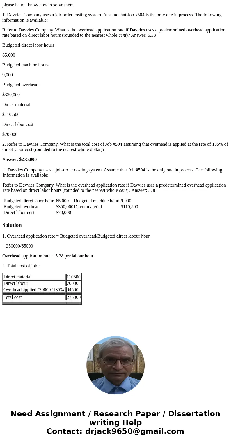 please let me know how to solve them. 1. Davvies Company uses a job-order costing system. Assume that Job #504 is the only one in process. The following informa please let me know how to solve them. 1. Davvies Company uses a job-order costing system. Assume that Job #504 is the only one in process. The following informa