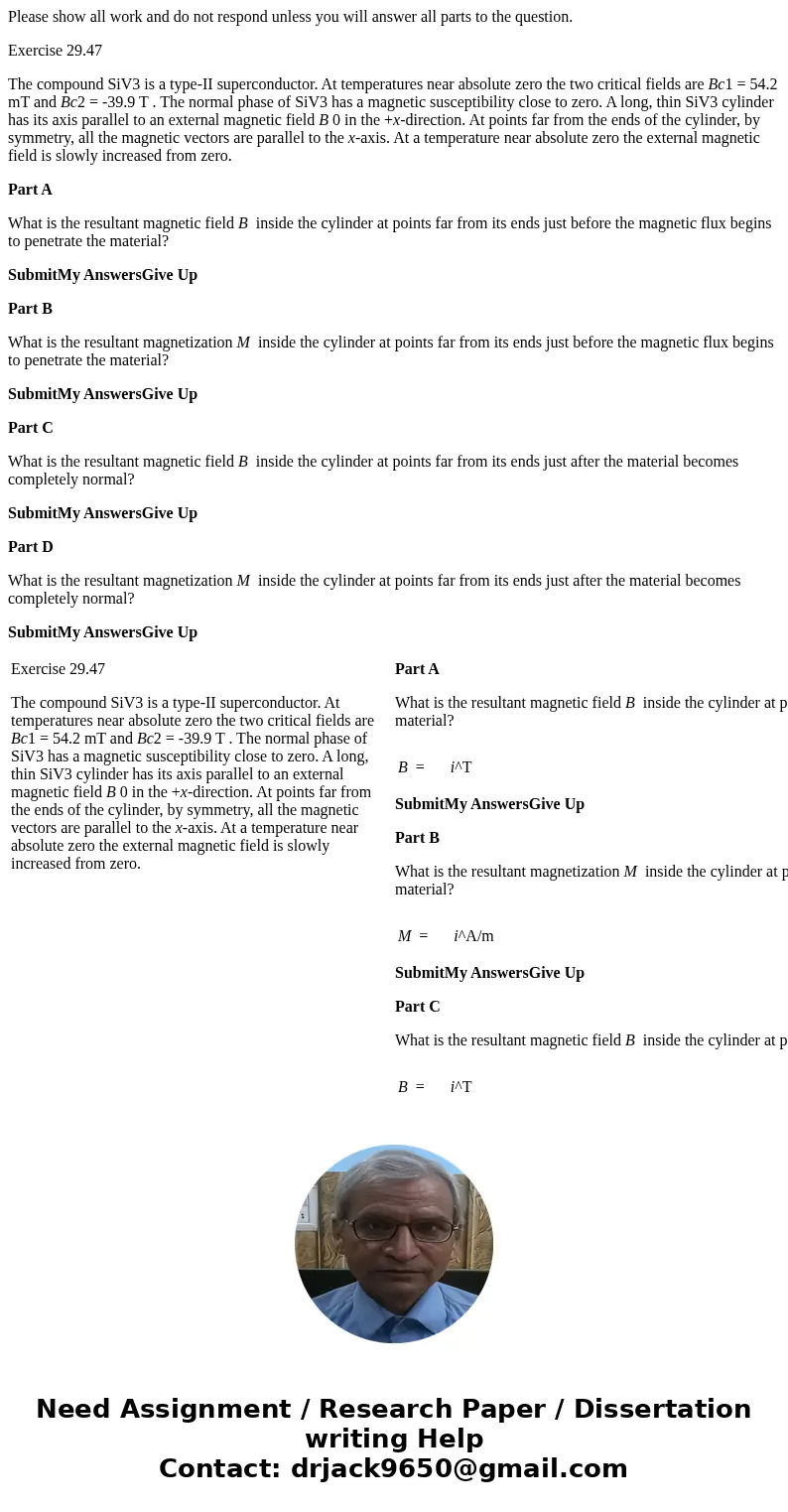 Please show all work and do not respond unless you will answer all parts to the question. Exercise 29.47 The compound SiV3 is a type-II superconductor. At tempe Please show all work and do not respond unless you will answer all parts to the question. Exercise 29.47 The compound SiV3 is a type-II superconductor. At tempe