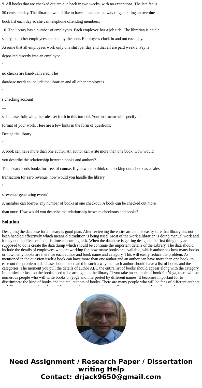 PRACTICE DATABASE DESIGN PROBLEM Imagine that your town library wants to keep track of its business in a database, and that you have been called in to build the PRACTICE DATABASE DESIGN PROBLEM Imagine that your town library wants to keep track of its business in a database, and that you have been called in to build the