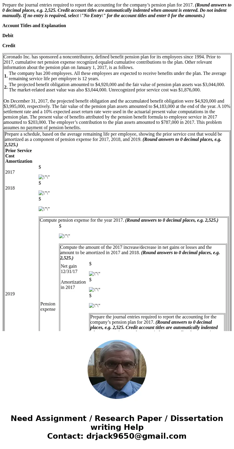 Prepare the journal entries required to report the accounting for the company’s pension plan for 2017. (Round answers to 0 decimal places, e.g. 2,525. Credit ac