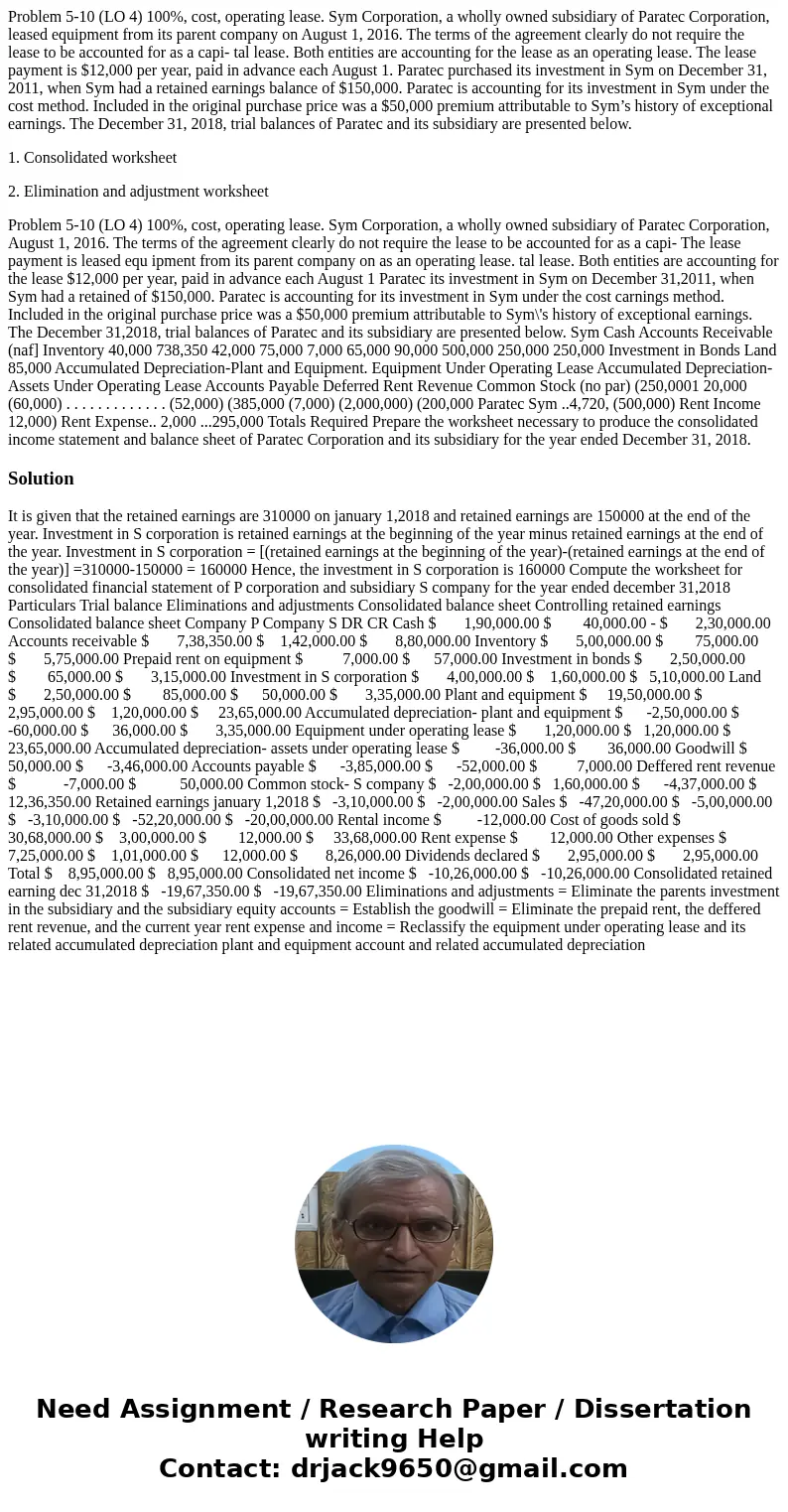 Problem 5-10 (LO 4) 100%, cost, operating lease. Sym Corporation, a wholly owned subsidiary of Paratec Corporation, leased equipment from its parent company on  Problem 5-10 (LO 4) 100%, cost, operating lease. Sym Corporation, a wholly owned subsidiary of Paratec Corporation, leased equipment from its parent company on