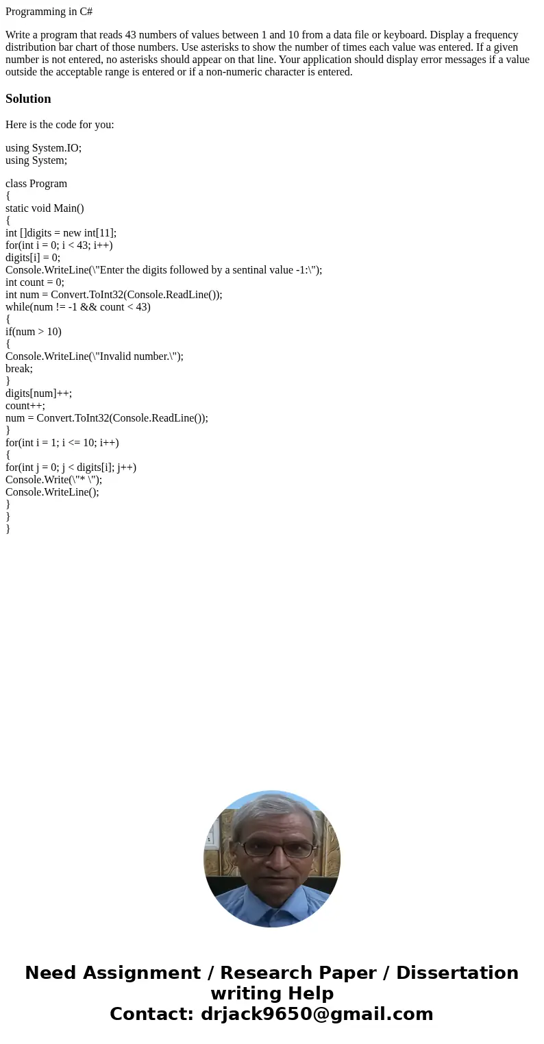 Programming in C# Write a program that reads 43 numbers of values between 1 and 10 from a data file or keyboard. Display a frequency distribution bar chart of t