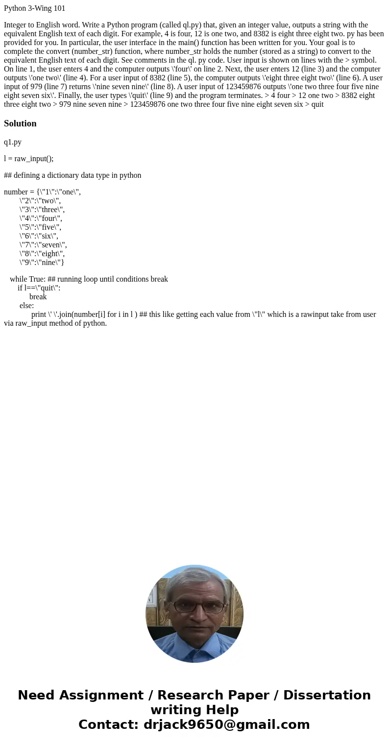 Python 3-Wing 101 Integer to English word. Write a Python program (called ql.py) that, given an integer value, outputs a string with the equivalent English text Python 3-Wing 101 Integer to English word. Write a Python program (called ql.py) that, given an integer value, outputs a string with the equivalent English text
