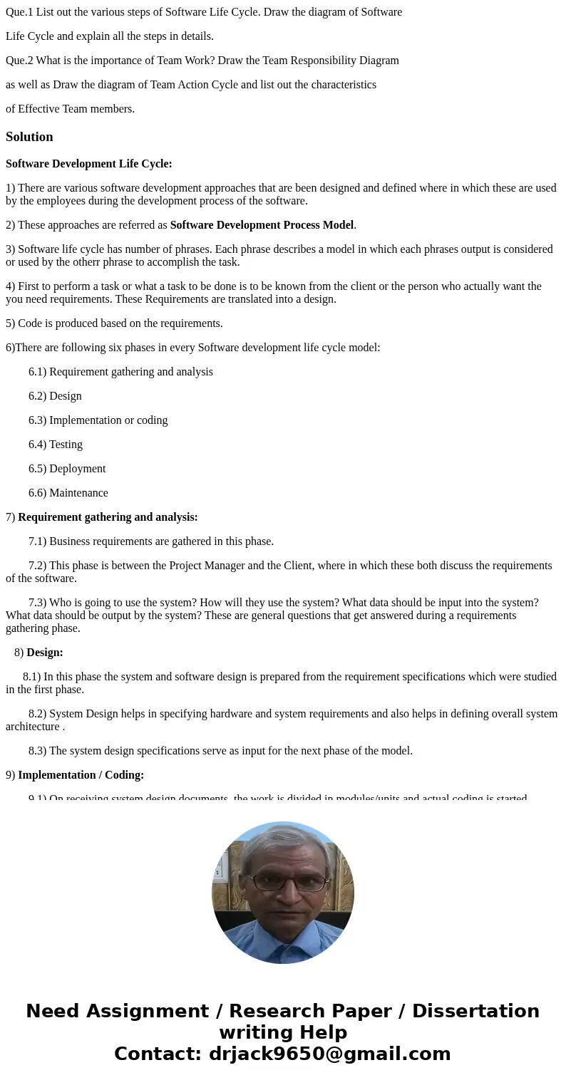 Que.1 List out the various steps of Software Life Cycle. Draw the diagram of Software Life Cycle and explain all the steps in details. Que.2 What is the importa Que.1 List out the various steps of Software Life Cycle. Draw the diagram of Software Life Cycle and explain all the steps in details. Que.2 What is the importa