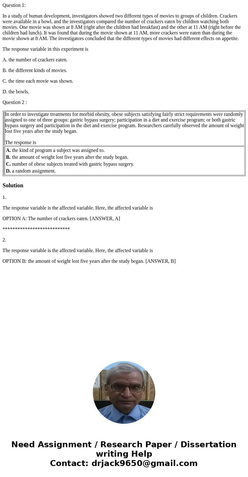 Question 1: In a study of human development, investigators showed two different types of movies to groups of children. Crackers were available in a bowl, and th Question 1: In a study of human development, investigators showed two different types of movies to groups of children. Crackers were available in a bowl, and th