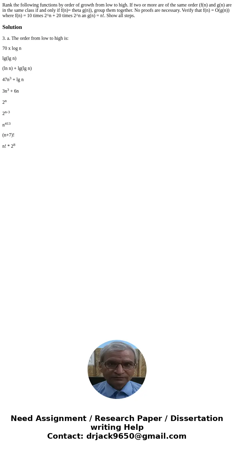Rank the following functions by order of growth from low to high. If two or more are of the same order (f(n) and g(n) are in the same class if and only if f(n)  Rank the following functions by order of growth from low to high. If two or more are of the same order (f(n) and g(n) are in the same class if and only if f(n)