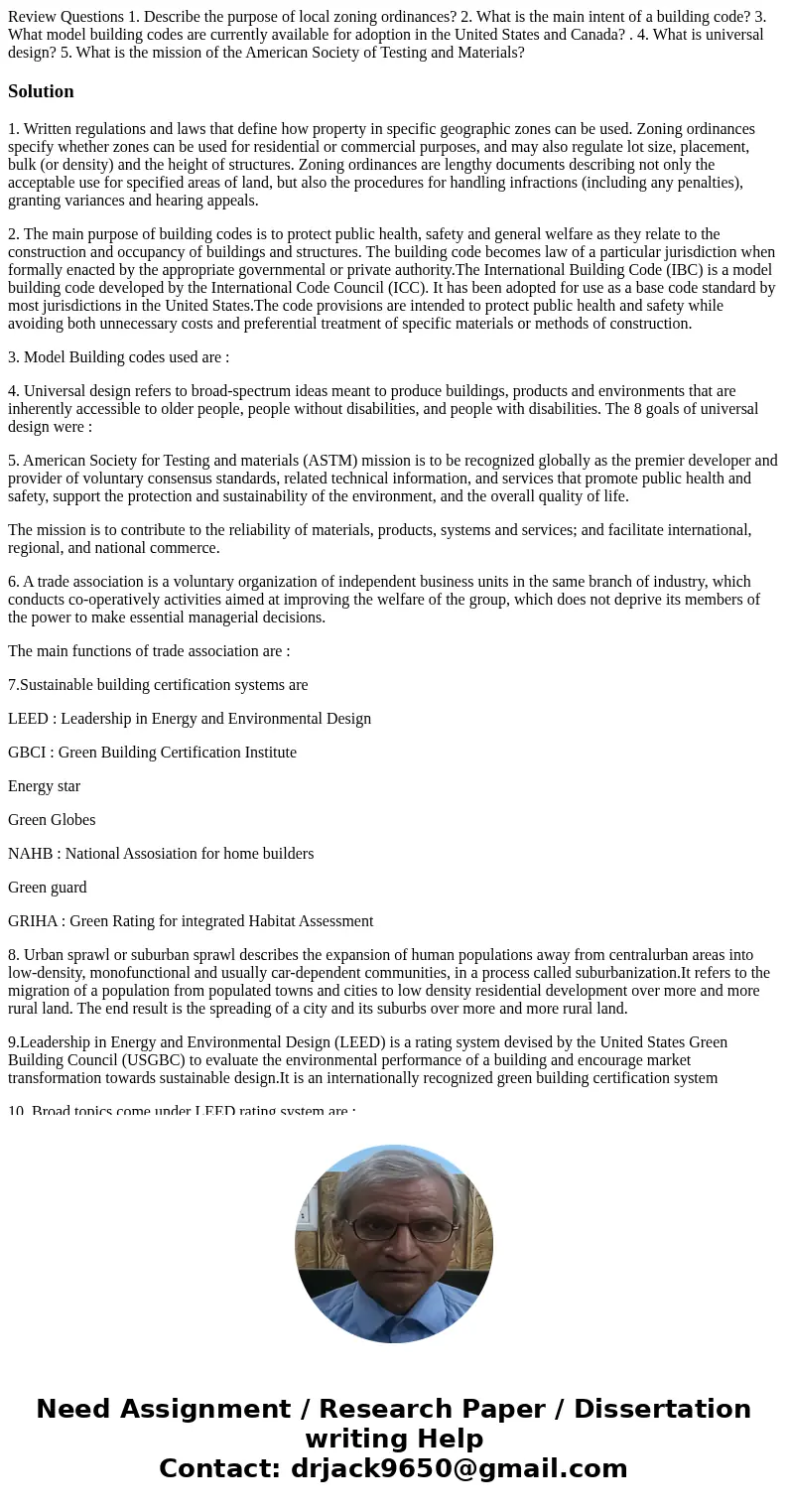 Review Questions 1. Describe the purpose of local zoning ordinances? 2. What is the main intent of a building code? 3. What model building codes are currently   Review Questions 1. Describe the purpose of local zoning ordinances? 2. What is the main intent of a building code? 3. What model building codes are currently