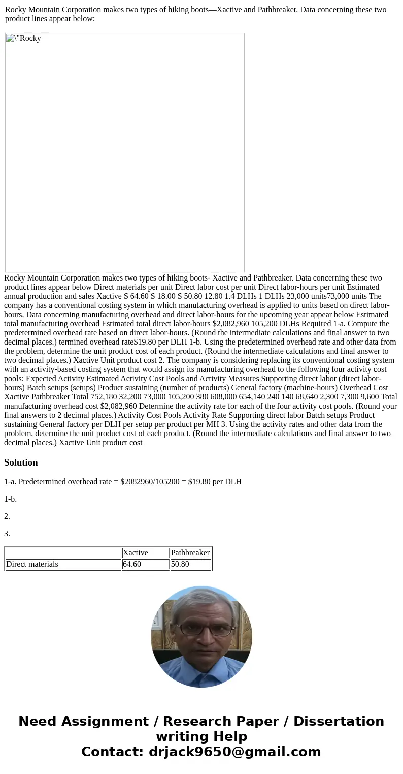  Rocky Mountain Corporation makes two types of hiking boots—Xactive and Pathbreaker. Data concerning these two product lines appear below: Rocky Mountain Corpor