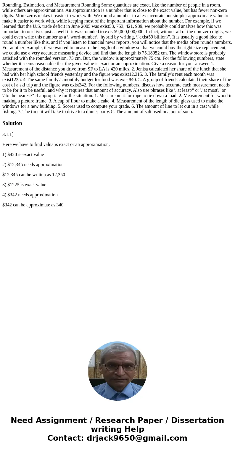 Rounding, Estimation, and Measurement Rounding Some quantities arc exact, like the number of people in a room, while others are approximations. An approximatio  Rounding, Estimation, and Measurement Rounding Some quantities arc exact, like the number of people in a room, while others are approximations. An approximatio