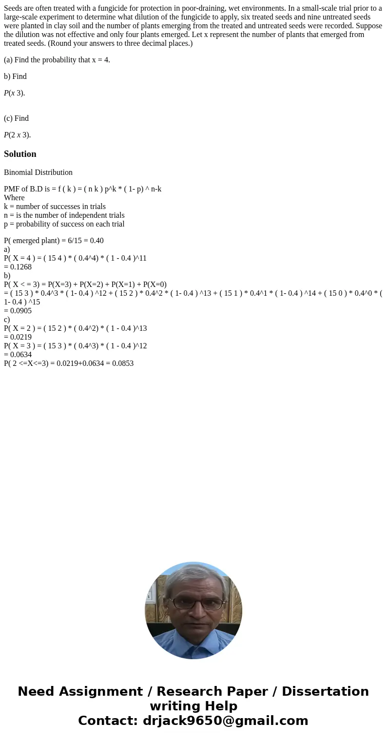 Seeds are often treated with a fungicide for protection in poor-draining, wet environments. In a small-scale trial prior to a large-scale experiment to determin Seeds are often treated with a fungicide for protection in poor-draining, wet environments. In a small-scale trial prior to a large-scale experiment to determin