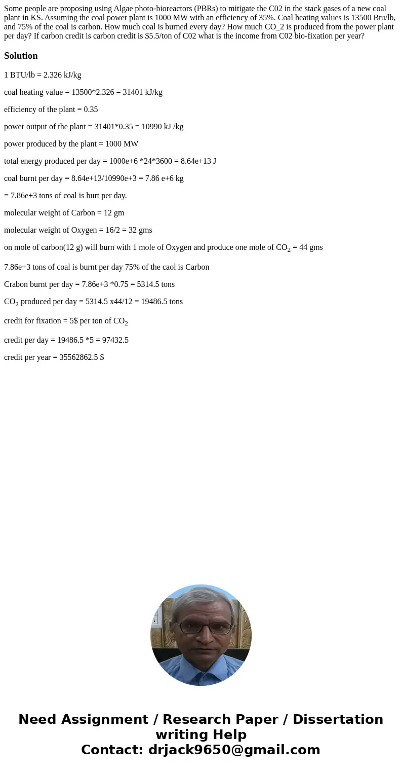 Some people are proposing using Algae photo-bioreactors (PBRs) to mitigate the C02 in the stack gases of a new coal plant in KS. Assuming the coal power plant   Some people are proposing using Algae photo-bioreactors (PBRs) to mitigate the C02 in the stack gases of a new coal plant in KS. Assuming the coal power plant