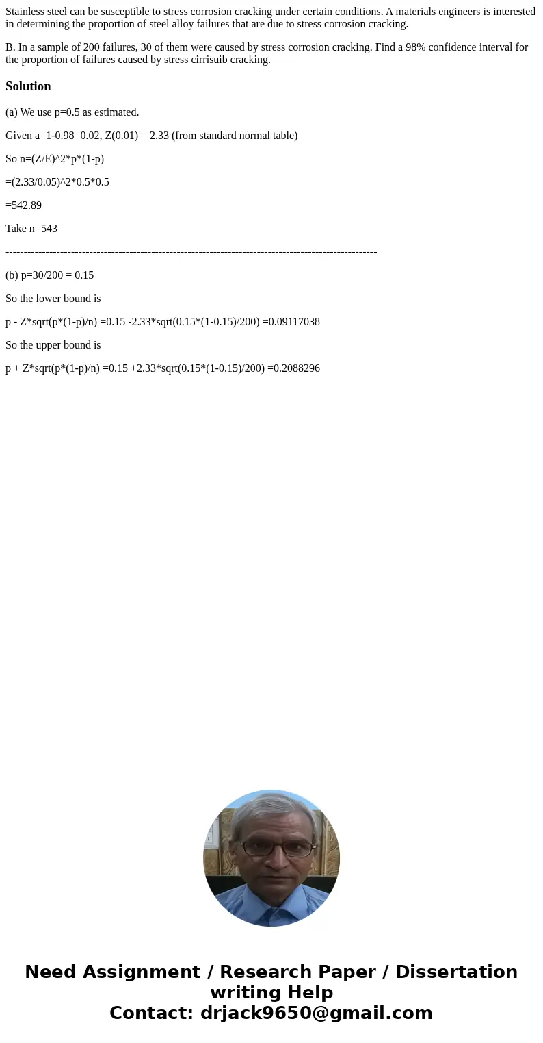 Stainless steel can be susceptible to stress corrosion cracking under certain conditions. A materials engineers is interested in determining the proportion of s Stainless steel can be susceptible to stress corrosion cracking under certain conditions. A materials engineers is interested in determining the proportion of s