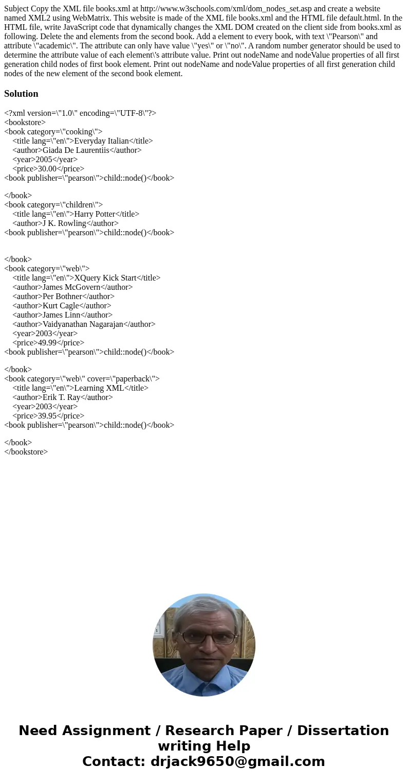 Subject Copy the XML file books.xml at http://www.w3schools.com/xml/dom_nodes_set.asp and create a website named XML2 using WebMatrix. This website is made of   Subject Copy the XML file books.xml at http://www.w3schools.com/xml/dom_nodes_set.asp and create a website named XML2 using WebMatrix. This website is made of