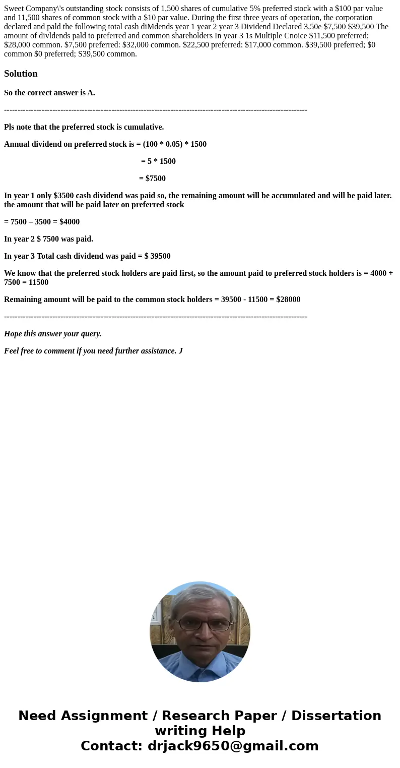 Sweet Company\'s outstanding stock consists of 1,500 shares of cumulative 5% preferred stock with a $100 par value and 11,500 shares of common stock with a $10  Sweet Company\'s outstanding stock consists of 1,500 shares of cumulative 5% preferred stock with a $100 par value and 11,500 shares of common stock with a $10