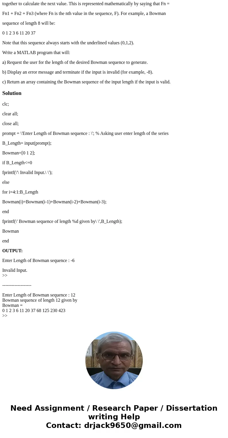 The Bowman sequence is an integer sequence calculated by adding the previous 3 numbers together to calculate the next value. This is represented mathematically 