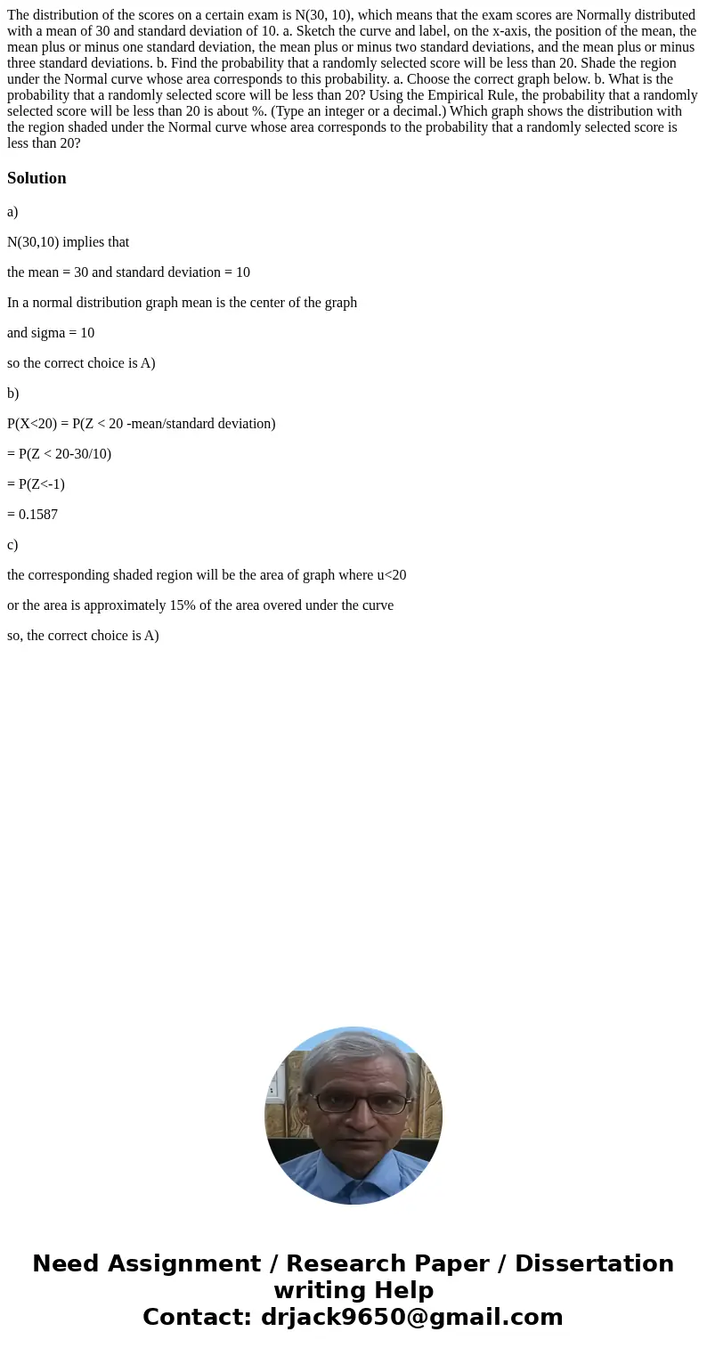 The distribution of the scores on a certain exam is N(30, 10), which means that the exam scores are Normally distributed with a mean of 30 and standard deviati  The distribution of the scores on a certain exam is N(30, 10), which means that the exam scores are Normally distributed with a mean of 30 and standard deviati