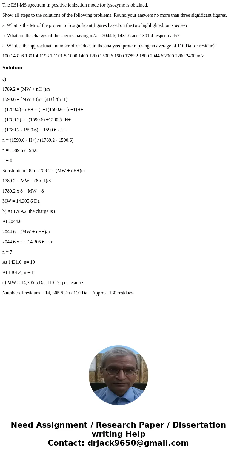 The ESI-MS spectrum in positive ionization mode for lysozyme is obtained. Show all steps to the solutions of the following problems. Round your answers no more  The ESI-MS spectrum in positive ionization mode for lysozyme is obtained. Show all steps to the solutions of the following problems. Round your answers no more