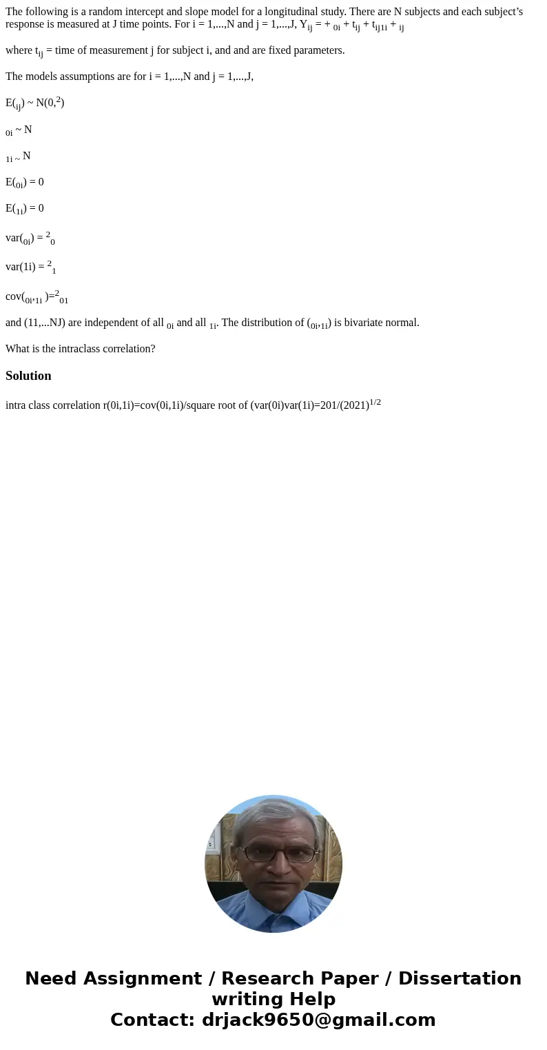 The following is a random intercept and slope model for a longitudinal study. There are N subjects and each subject’s response is measured at J time points. For